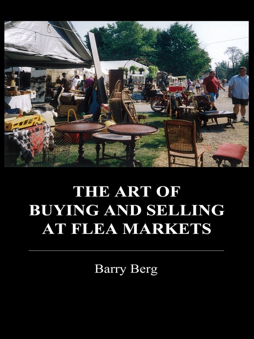 Title details for The Art of Buying and Selling at Flea Markets by Barry  Berg - Available